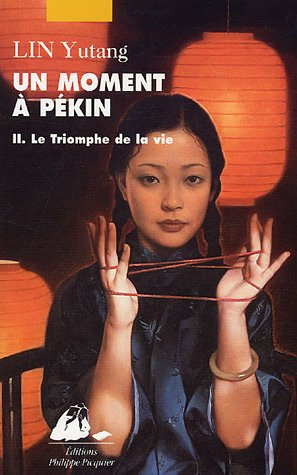 Un moment à Pékin. Vol. 2. Le triomphe de la vie
