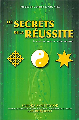 Les secrets de la réussite : science et l'esprit de la vraie prospérité