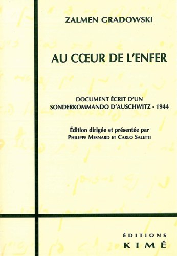 Au coeur de l'enfer : document écrit d'un Sondercommando d'Auschwitz, 1944