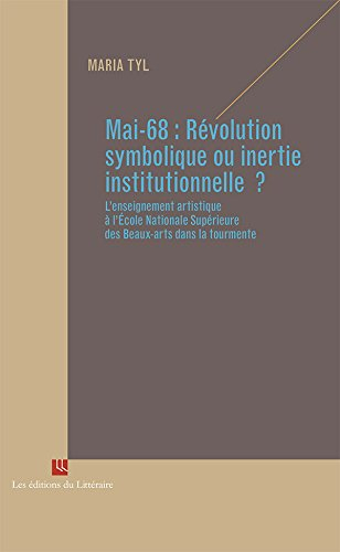 mai-68 : révolution symbolique ou inertie institutionnelle ? l'enseignement artistique à l'École nat