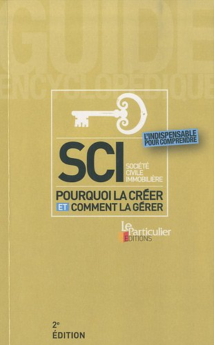 SCI, société civile immobilière : pourquoi la créer et comment la gérer