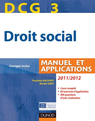 DCG 3, droit social 2011-2012 : manuel et applications, corrigés inclus