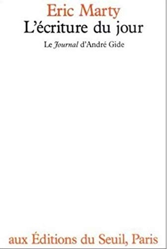 L'Ecriture du jour : le journal d'André Gide