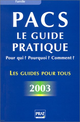 pacs 2003 : pour qui ? pourquoi ? comment ?