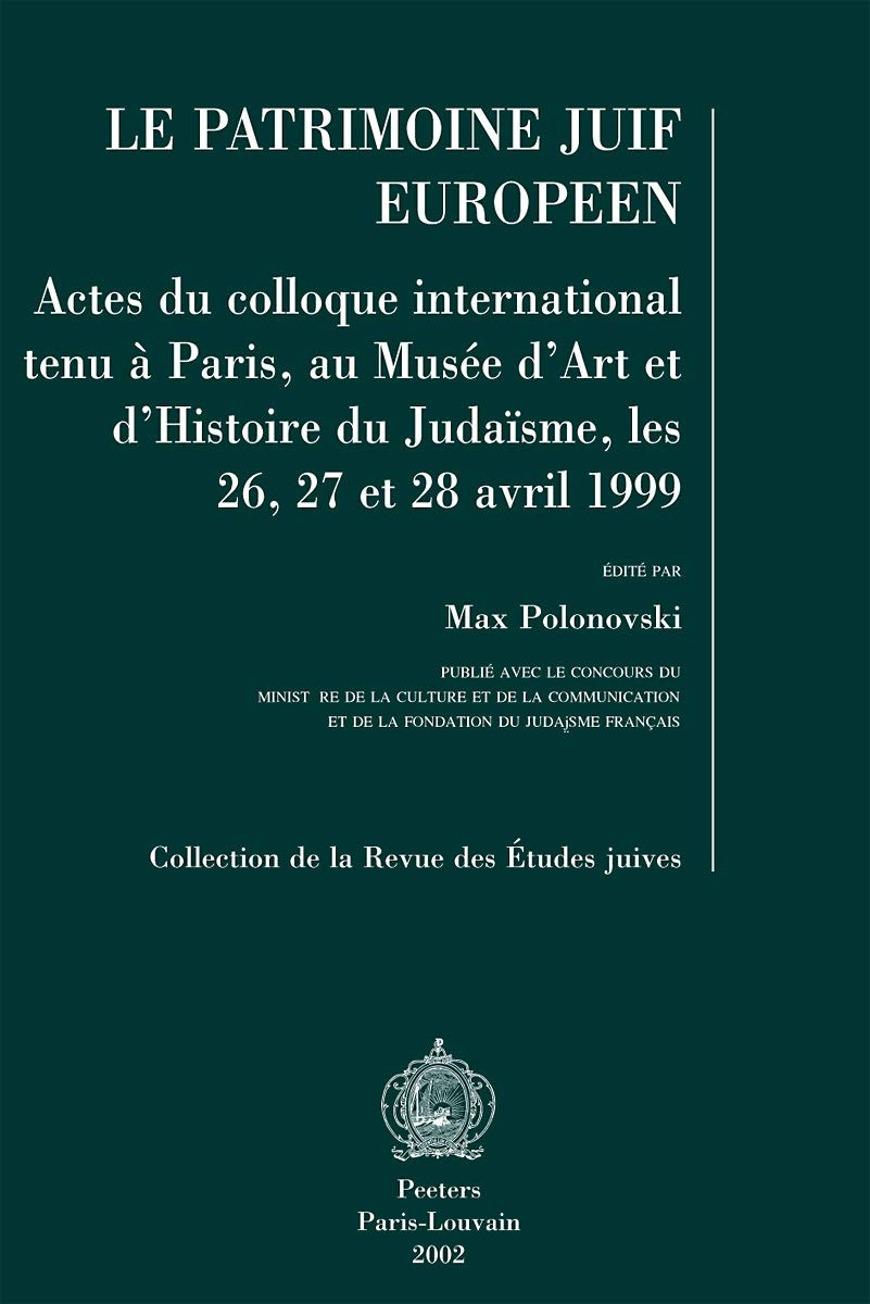 Le patrimoine juif européen : actes du colloque international tenu à Paris, au Musée d'art et d'hist
