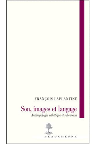 Son, images et langage : anthropologie esthétique et subversion