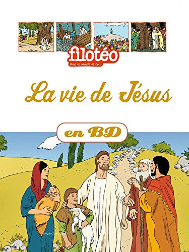 Les chercheurs de Dieu. Vol. 20. La vie de Jésus