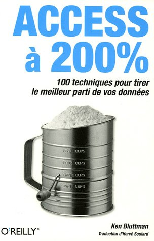 Access à 200 % : 100 techniques pour tirer le meilleur parti de vos données