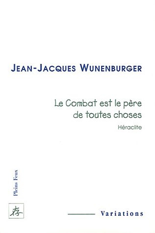 Le combat est le père de toutes choses (Héraclite)