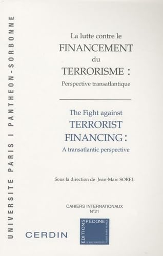 La lutte contre le financement du terrorisme : perspective transatlantique. The fight against terror