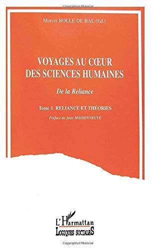 Voyages au coeur des sciences humaines : de la reliance. Vol. 1. Reliance et théories