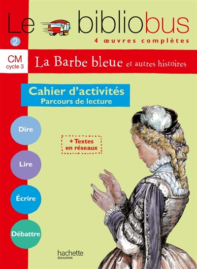 Le bibliobus, CM cycle 3 : parcours de lecture de 4 oeuvres complètes : cahiers d'activités