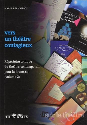 Répertoire critique du théâtre contemporain pour la jeunesse. Vol. 2. Vers un théâtre contagieux