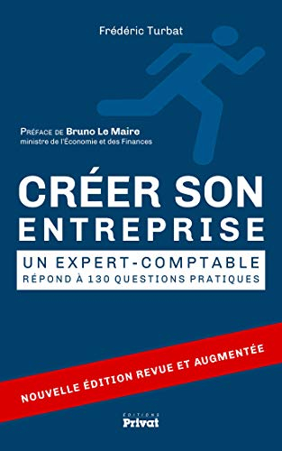 Créer son entreprise : un expert-comptable répond à 130 questions pratiques