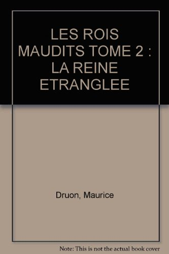 Les Rois maudits. Vol. 2. La Reine étranglée