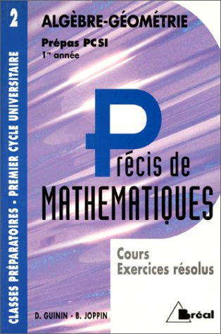 Précis de mathématiques. Vol. 3. Algèbre, géométrie, PCSI 1re année