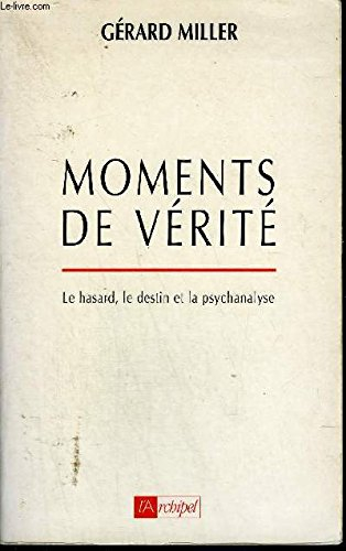 Moments de vérité : le hasard, le destin et la psychanalyse