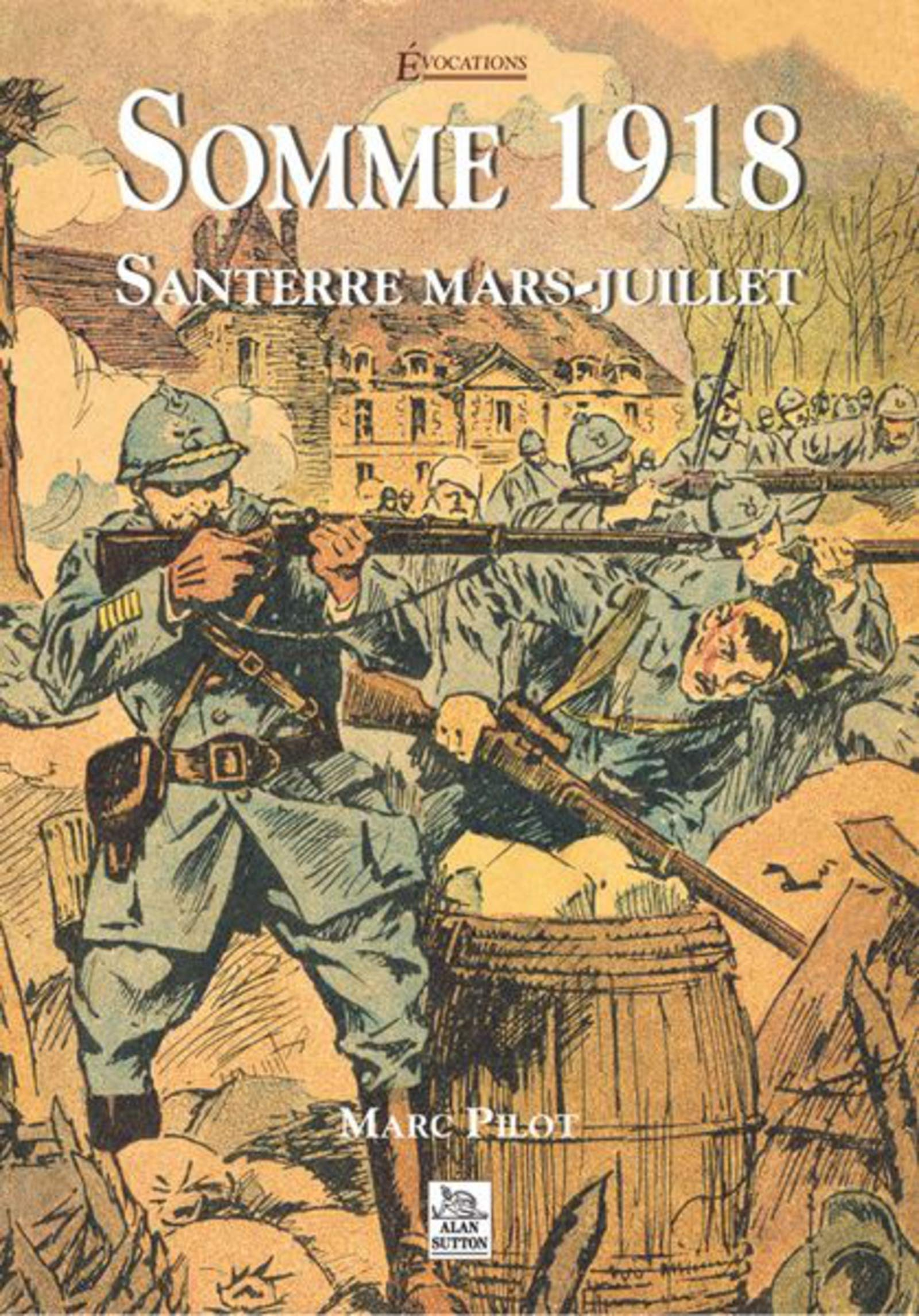 Somme 1918 : Santerre mars-juillet
