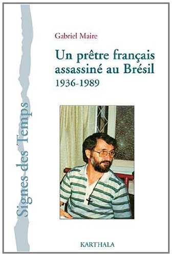 Un prêtre français assassiné au Brésil : 1936-1989