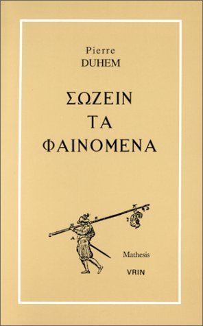 Sozein ta phainomena : essai sur la notion de théorie physique de Platon à Galilée