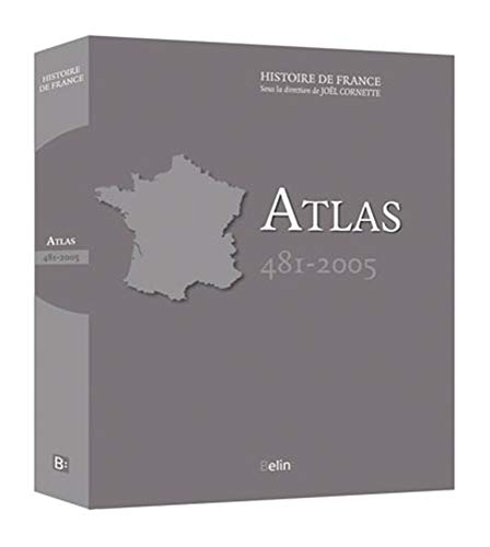 Atlas de l'histoire de France : 481-2005