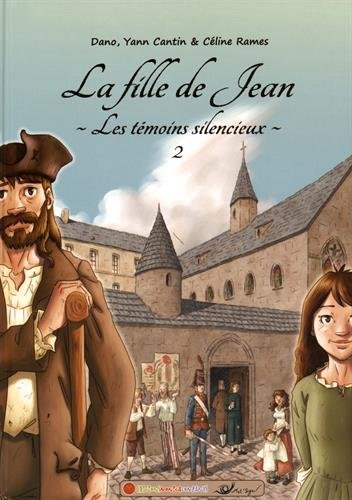 Les témoins silencieux. Vol. 2. La fille de Jean