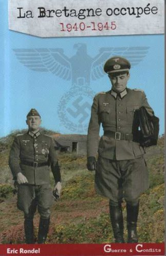 La Bretagne occupée et résistante : 1940-1945