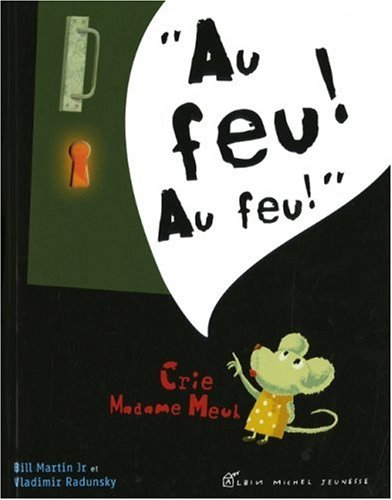 Au feu ! Au feu ! crie Madame Meul