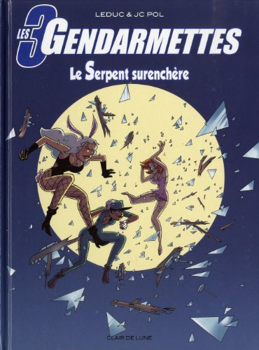 Les 3 gendarmettes. Vol. 1. Le serpent surenchère