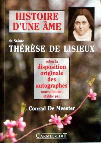 histoire d'une âme de sainte : thérèse de lisieux. editions du carmel
