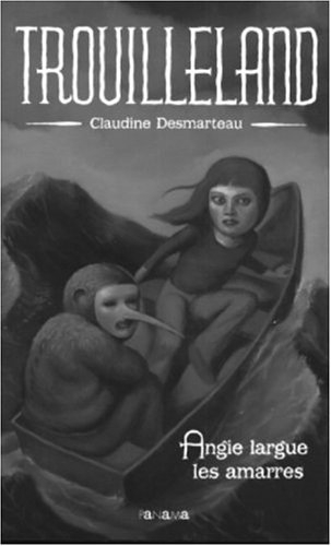 Trouilleland. Vol. 1. Angie largue les amarres