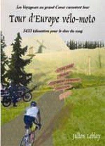 les voyageurs au grand coeur racontent leur tour d'europe vélo-moto : clermont-ferrand - clermont-fe