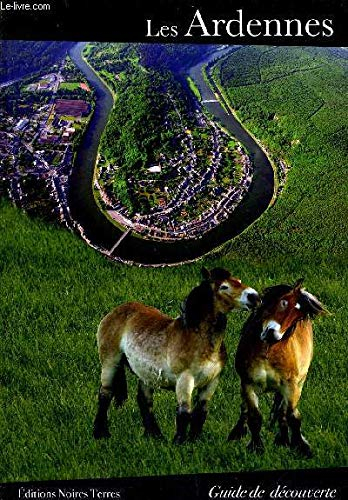 Les Ardennes : le guide de découverte
