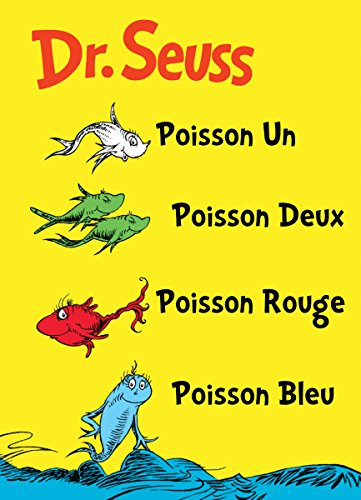 Poisson Un, Poisson Deux, Poisson Rouge, Poisson Bleu / One Fish, Two Fish, Red Fish, Blue Fish