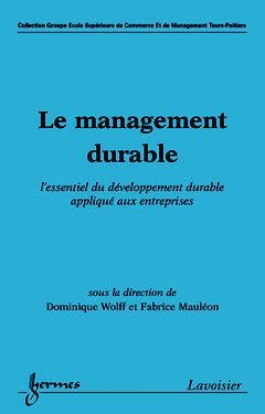 Le management durable : l'essentiel du développement durable appliqué aux entreprises