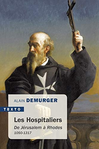 Les Hospitaliers : de Jérusalem à Rhodes, 1050-1317