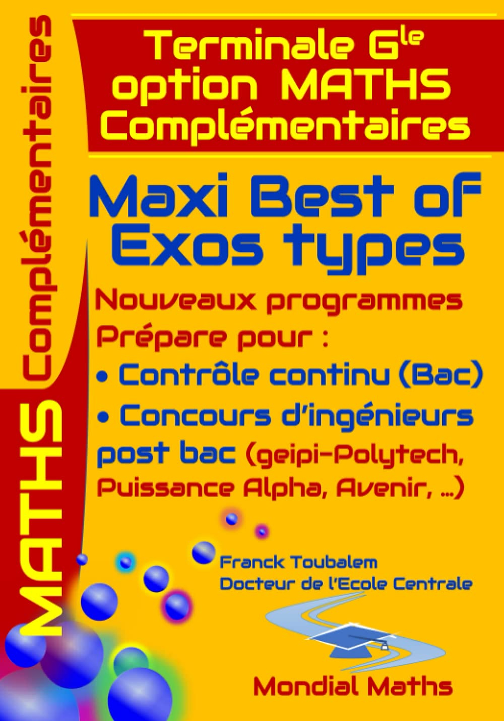 Terminale Générale option MATHS COMPLEMENTAIRES ; Maxi Best Of Exos Types. Nouveaux Programmes.: Pré
