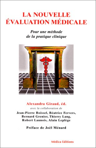 La nouvelle évaluation médicale : pour une méthode de la pratique clinique
