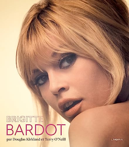 Brigitte Bardot. Par Douglas Kirkland et Terry O'Neill: Par Douglas Kirkland et Terry O'Neill