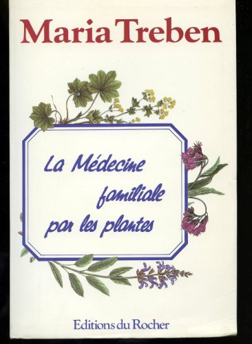 La Médecine familiale par les plantes