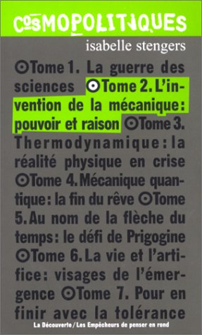 Cosmopolitiques. Vol. 2. L'invention de la mécanique : pouvoir et raison
