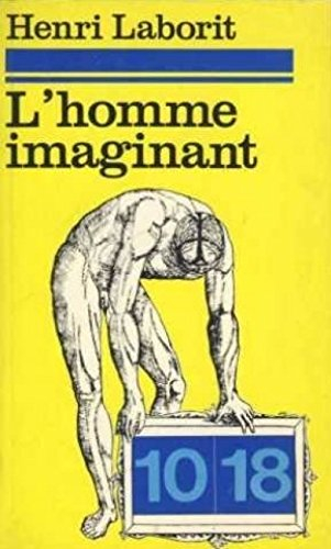 L'Homme imaginant : essai de biologie politique