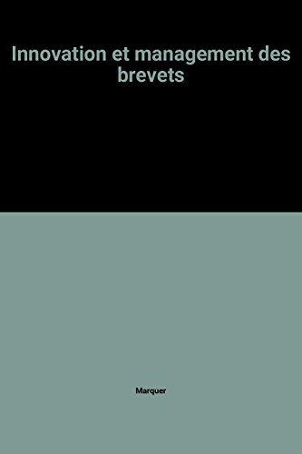 Innovation et management des brevets