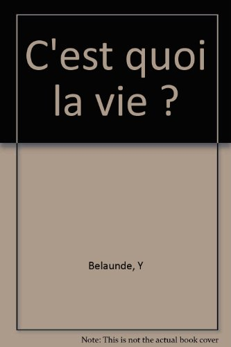 C'est quoi la vie. Vol. 1