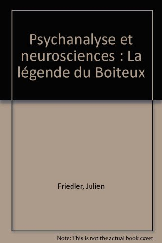 Psychanalyse et neurosciences : la légende du boiteux