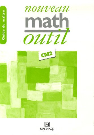 Nouveau math outil CM2 : guide du maître