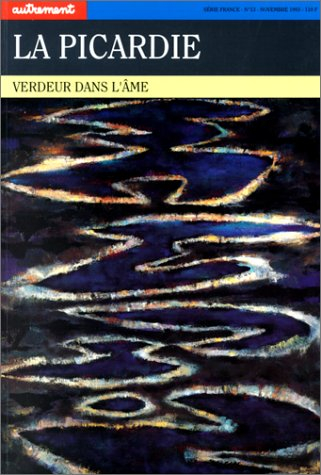 la picardie : verdeur dans l'âme