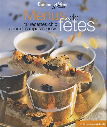 Menus de fêtes : 40 recettes chic pour des repas réussis