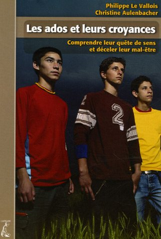 Les ados et leurs croyances : comprendre leur quête de sens et déceler leur mal être