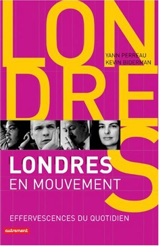 Londres en mouvement : effervescences du quotidien